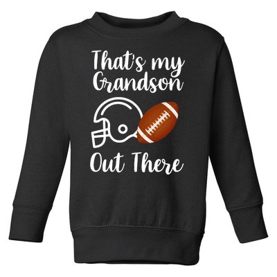 That's My Grandson Out There Football Sport Toddler Sweatshirt