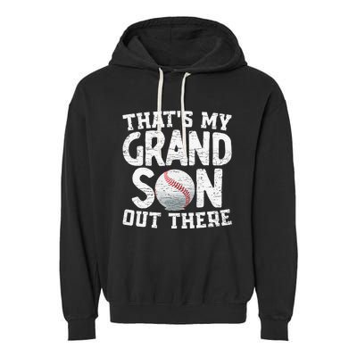 Thats My Grandson Out There Baseball Grandpa Grandma Garment-Dyed Fleece Hoodie