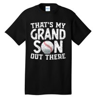 Thats My Grandson Out There Baseball Grandpa Grandma Tall T-Shirt