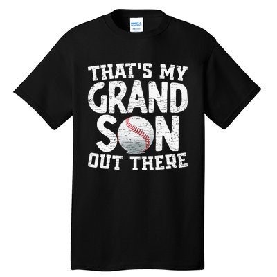 Thats My Grandson Out There Baseball Grandpa Grandma Tall T-Shirt