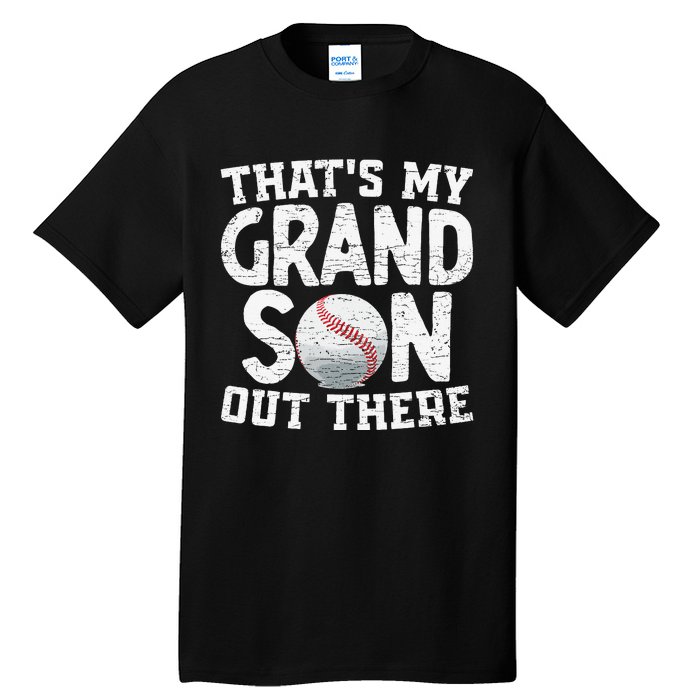 Thats My Grandson Out There Baseball Grandpa Grandma Tall T-Shirt