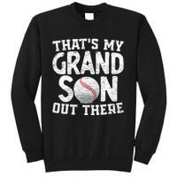 Thats My Grandson Out There Baseball Grandpa Grandma Tall Sweatshirt