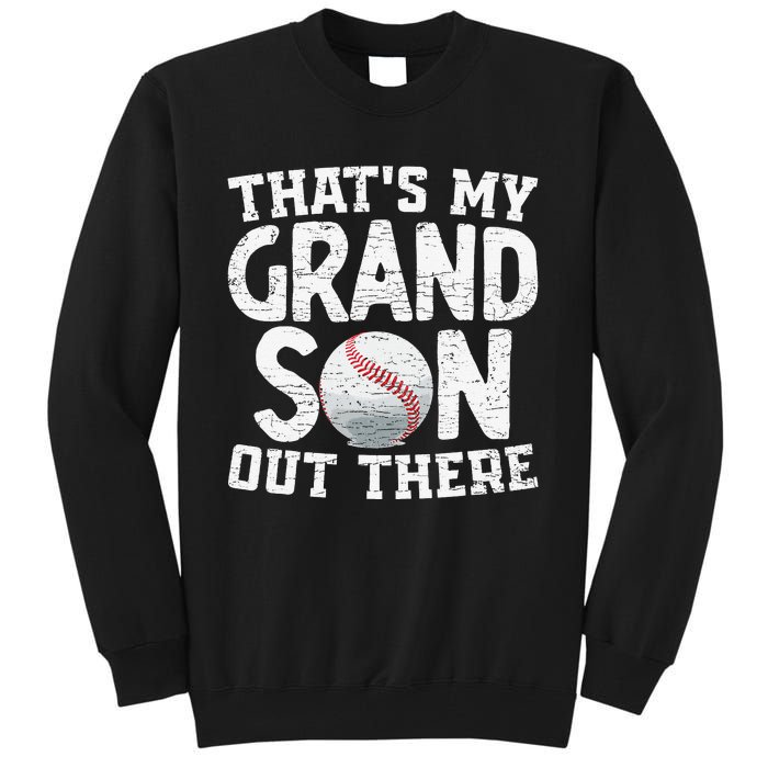 Thats My Grandson Out There Baseball Grandpa Grandma Tall Sweatshirt