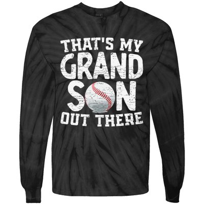 Thats My Grandson Out There Baseball Grandpa Grandma Tie-Dye Long Sleeve Shirt