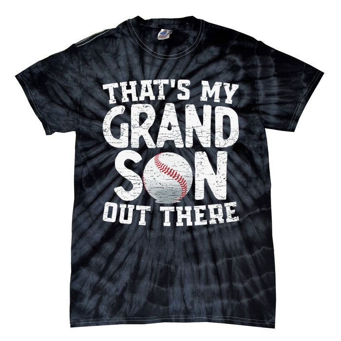 Thats My Grandson Out There Baseball Grandpa Grandma Tie-Dye T-Shirt