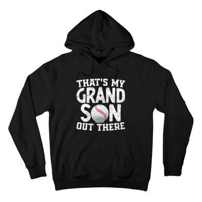 Thats My Grandson Out There Baseball Grandpa Grandma Tall Hoodie