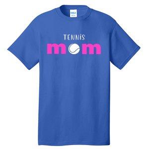 Tennis Mom Gift Meaningful Gift Tall T-Shirt