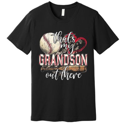 Thats My Grandson Out There Baseball Grandma Mothers Day Premium T-Shirt