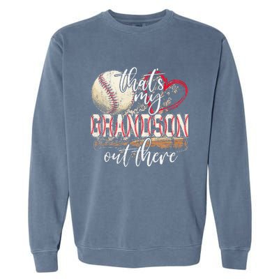 Thats My Grandson Out There Baseball Grandma Mothers Day Garment-Dyed Sweatshirt