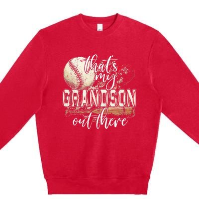 Thats My Grandson Out There Baseball Grandma Mothers Day Premium Crewneck Sweatshirt