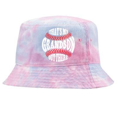 Thats My Grandson Out There Baseball Grandma Mothers Day Tie-Dyed Bucket Hat