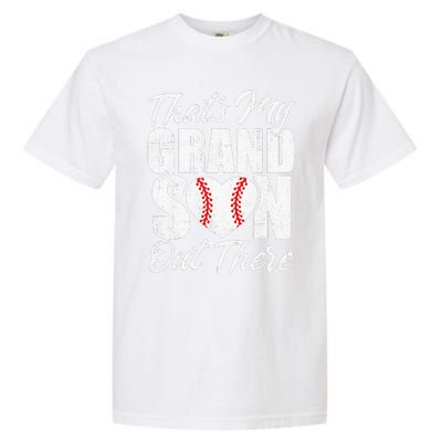 That's My Grandson Out There Baseball Grandma Garment-Dyed Heavyweight T-Shirt