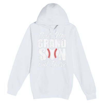 That's My Grandson Out There Baseball Grandma Premium Pullover Hoodie