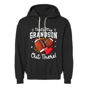 ThatS My Grandson Out There Funny Football Grandma Garment-Dyed Fleece Hoodie