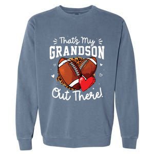 ThatS My Grandson Out There Funny Football Grandma Garment-Dyed Sweatshirt