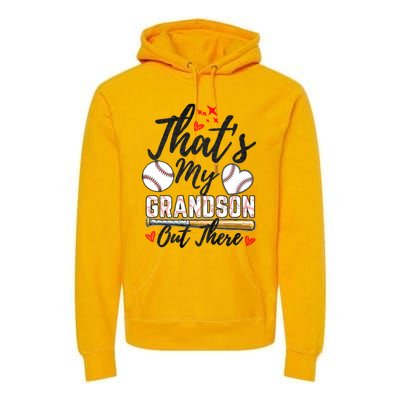 ThatS My Grandson Out There Baseball Grandma MotherS Day Premium Hoodie