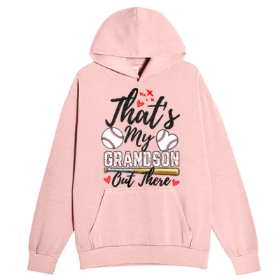 ThatS My Grandson Out There Baseball Grandma MotherS Day Urban Pullover Hoodie