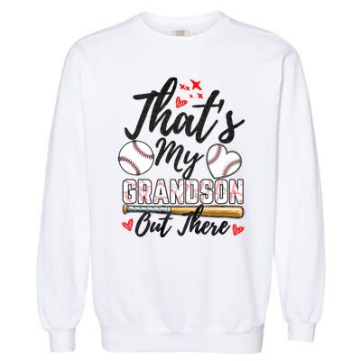 ThatS My Grandson Out There Baseball Grandma MotherS Day Garment-Dyed Sweatshirt