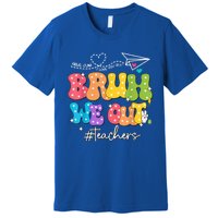 Teachers Meaningful Gift Premium T-Shirt