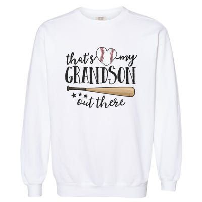 ThatS My Grandson Out There Baseball Grandma MotherS Day Garment-Dyed Sweatshirt