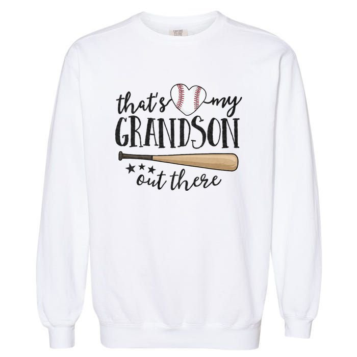 ThatS My Grandson Out There Baseball Grandma MotherS Day Garment-Dyed Sweatshirt