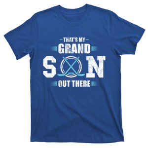 ThatS My Grandson Out There Ice Hockey Grandma Grandpa Gift Funny Gift T-Shirt