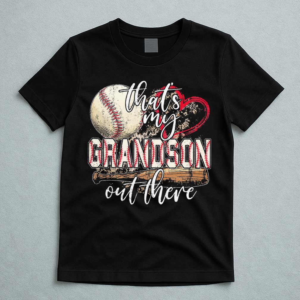 Thats My Grandson Out There Baseball Grandma Mothers Day T-Shirt