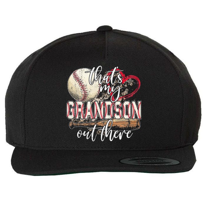 Thats My Grandson Out There Baseball Grandma Mothers Day Wool Snapback Cap