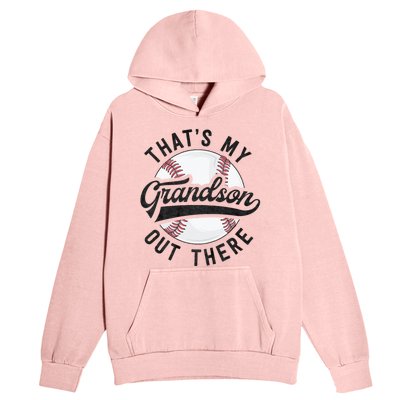 ThatS My Grandson Out There Baseball For Grandpa Grandma Urban Pullover Hoodie