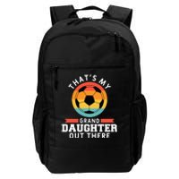 That's My Granddaughter Out There Soccer Grandpa Grandma Daily Commute Backpack