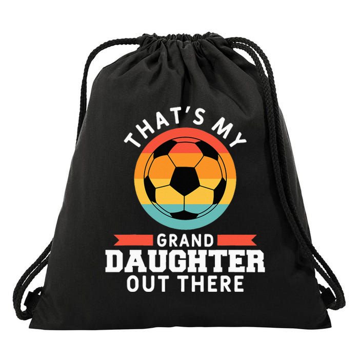 That's My Granddaughter Out There Soccer Grandpa Grandma Drawstring Bag