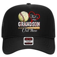 ThatS My Grandson Out There Baseball Grandma MotherS Day High Crown Mesh Back Trucker Hat