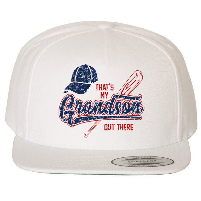 Thats My Grandson Out There Baseball Grandma Mothers Day Wool Snapback Cap