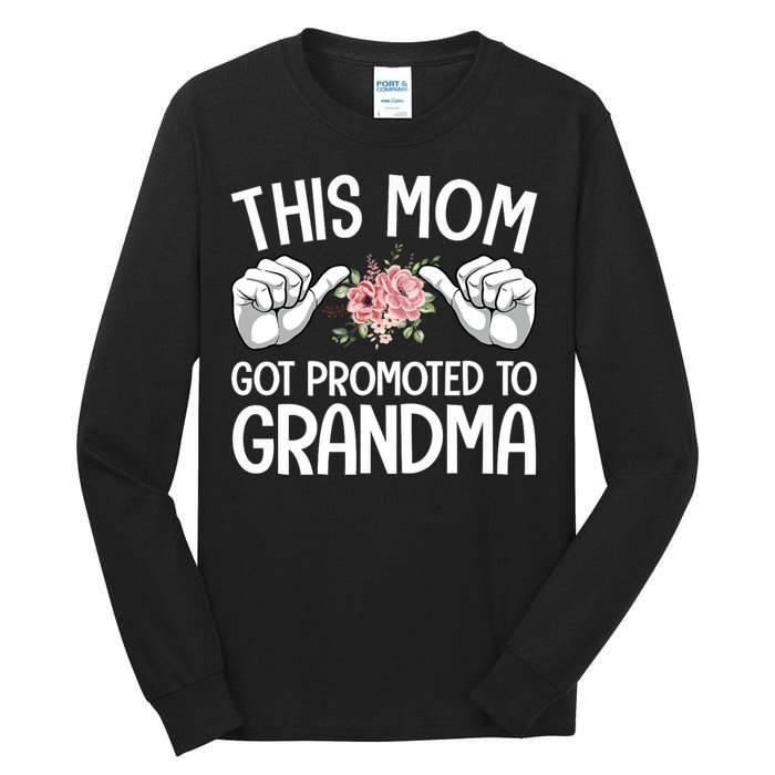 This Mom Got Promoted To Grandma Flower Art Tall Long Sleeve T-Shirt