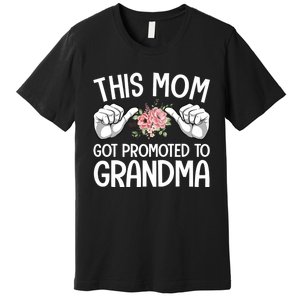 This Mom Got Promoted To Grandma Flower Art Premium T-Shirt