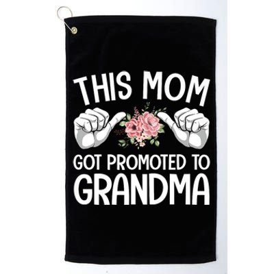 This Mom Got Promoted To Grandma Flower Art Platinum Collection Golf Towel