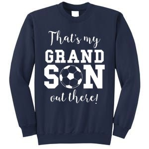 Thats My Grandson Out There Soccer Grandma Grandpa Sweatshirt