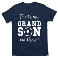 Thats My Grandson Out There Soccer Grandma Grandpa T-Shirt