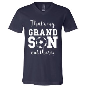 Thats My Grandson Out There Soccer Grandma Grandpa V-Neck T-Shirt