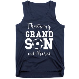 Thats My Grandson Out There Soccer Grandma Grandpa Tank Top