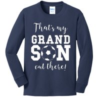 Thats My Grandson Out There Soccer Grandma Grandpa Kids Long Sleeve Shirt