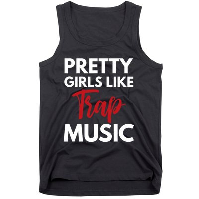 Trap Music Gift Pretty Like Trap Music Tank Top