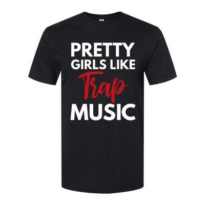 Trap Music Gift Pretty Like Trap Music Softstyle CVC T-Shirt