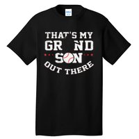 Thats My Grandson Out There Gifts Women Baseball Grandma Mom Tall T-Shirt