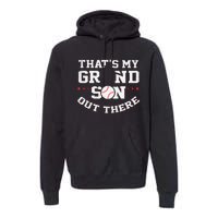 Thats My Grandson Out There Gifts Women Baseball Grandma Mom Premium Hoodie