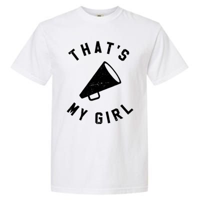 Thats My Girl Cheerleading Garment-Dyed Heavyweight T-Shirt