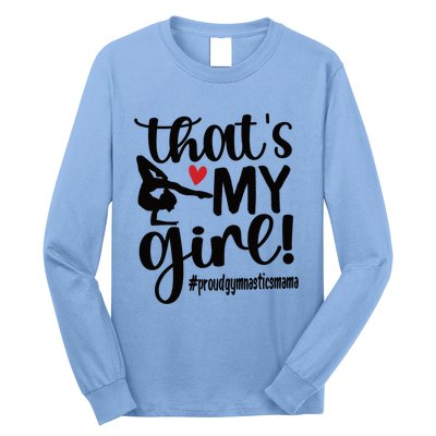 That's My Gymnastics Mom Of Gymnast Mama Gift Long Sleeve Shirt