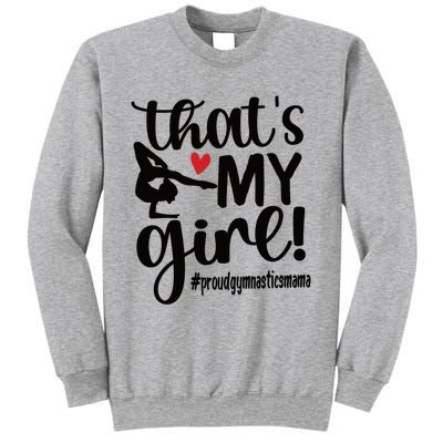 That's My Gymnastics Mom Of Gymnast Mama Gift Sweatshirt