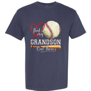 ThatS My Grandson Out There Baseball Grandma MotherS Day Garment-Dyed Heavyweight T-Shirt