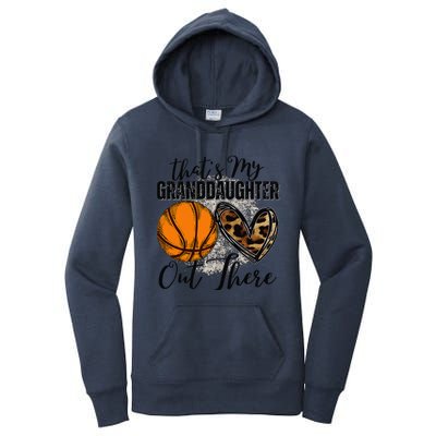 ThatS My Granddaughter Out There Basketball Grandma Grandpa Women's Pullover Hoodie